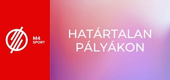 Határtalan pályákon