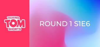 Round 1 S1E6
