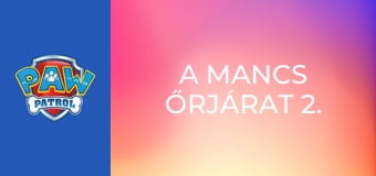 A Mancs őrjárat 2. évad 24. rész