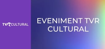 Eveniment TVR Cultural