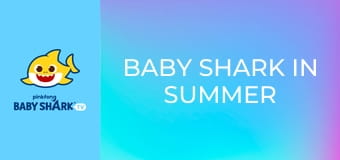 Baby Shark in Summer Time
