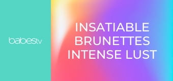 Insatiable brunettes intense lust E1412