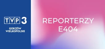 Reporterzy E404