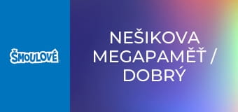 Nešikova megapaměť / Dobrý soused