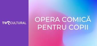 Opera comică pentru copii