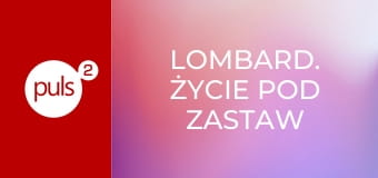 Lombard. Życie pod zastaw S17E939
