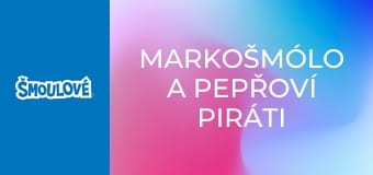 Markošmólo a pepřoví piráti