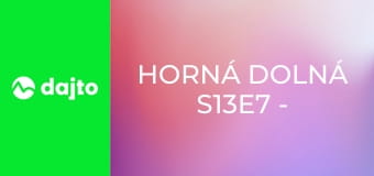 Horná Dolná S13E7 - Vakcinácia