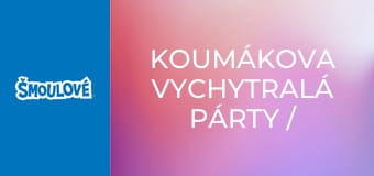 Koumákova vychytralá párty / Šmoulí alarm