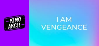 I Am Vengeance