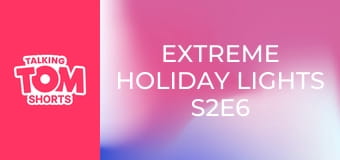 Extreme Holiday Lights S2E6