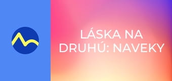 Láska na druhú: Naveky svoji