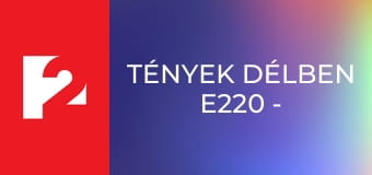 Tények délben E220 - Episode 220