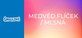 Medvěd Flíček / Mlsná Šmoulinka