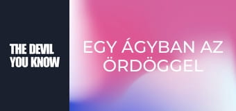 Egy ágyban az ördöggel S1E1 Egy ágyban az ördöggel S1E1