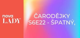 Čarodějky S6E22 - Špatný, špatný svět (1/2)