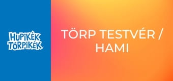 Törp testvér / Hami teletömi magát