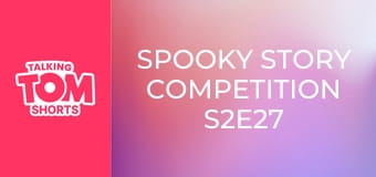 Spooky Story Competition S2E27