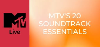 MTV's 20 Soundtrack Essentials
