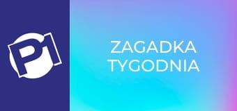 Zagadka tygodnia