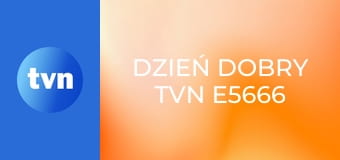 Dzień Dobry TVN E5666
