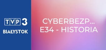 Cyberbezpiecznie E34 - Historia propagandy