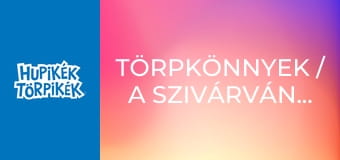 Törpkönnyek / A szivárványünnep Törpkönnyek / A szivárványünnep