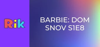 Barbie: Dom snov S1E8