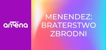 Menendez: Braterstwo zbrodni