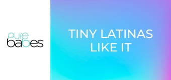 Tiny Latinas Like It Big E258