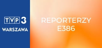 Reporterzy E386