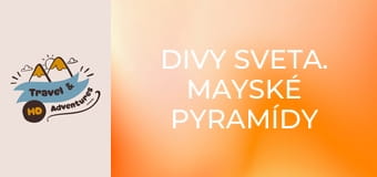 Divy sveta. Mayské pyramídy