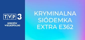 Kryminalna Siódemka Extra E362