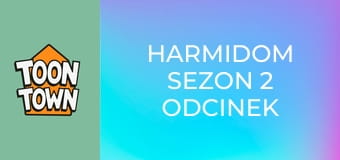 Harmidom Sezon 2 Odcinek 13