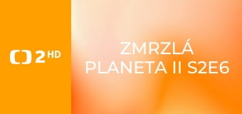 Zmrzlá planeta II S2E6 - Naše zmrzlá planeta