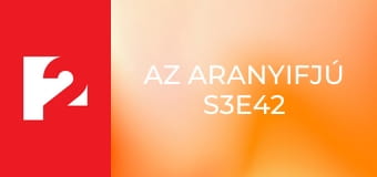 Az aranyifjú S3E42
