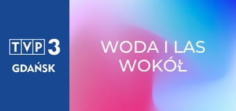 Woda i las wokół nas E14