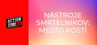 Nástroje smrteľníkov: Mesto kostí