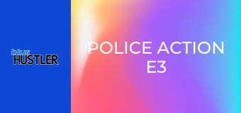 Police Action E3