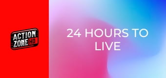 24 Hours to Live