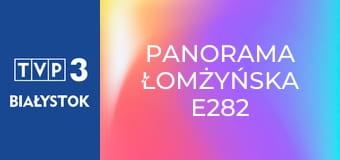 Panorama łomżyńska E282