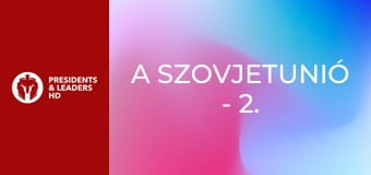 A Szovjetunió - 2. rész