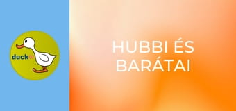 Hubbi és barátai Hubbi és barátai