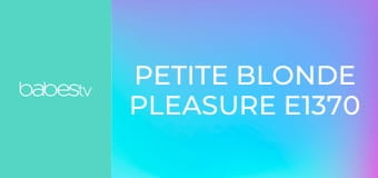 Petite blonde pleasure E1370