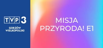 Misja Przyroda! E1