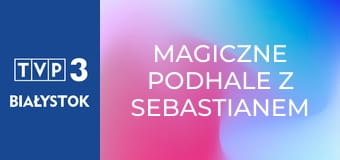 Magiczne Podhale z Sebastianem Karpielem-Bułecką S2E13 - Bartłomiej Gąsienica Józkowy – TOPR-owiec