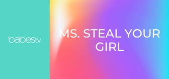 Ms. Steal Your Girl E1679