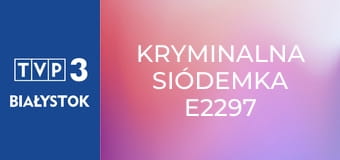 Kryminalna siódemka E2297