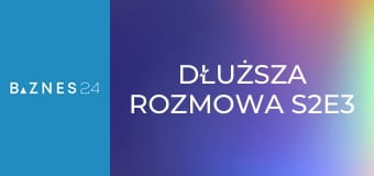 Dłuższa rozmowa S2E3