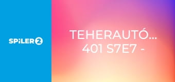 Teherautó-mentők: 401 S7E7 - Nincs visszaút